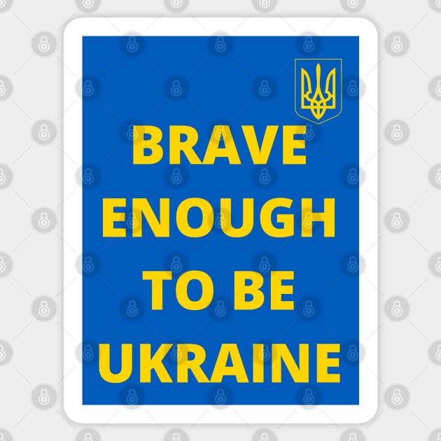 Brave enough to be Ukraine Sticker by Myartstor 